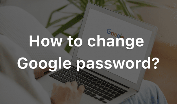 How to change your google password when forgetting it
