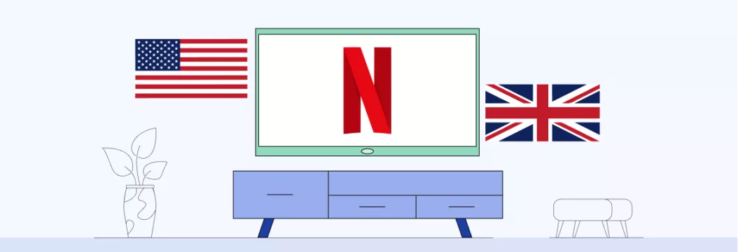 Netflix US vs UK: Pricing, Content Unique Offerings, and How to Access Both