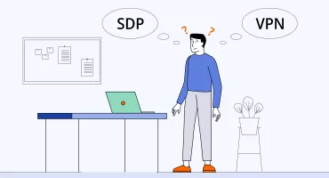 SDP vs VPN: The Difference Defined