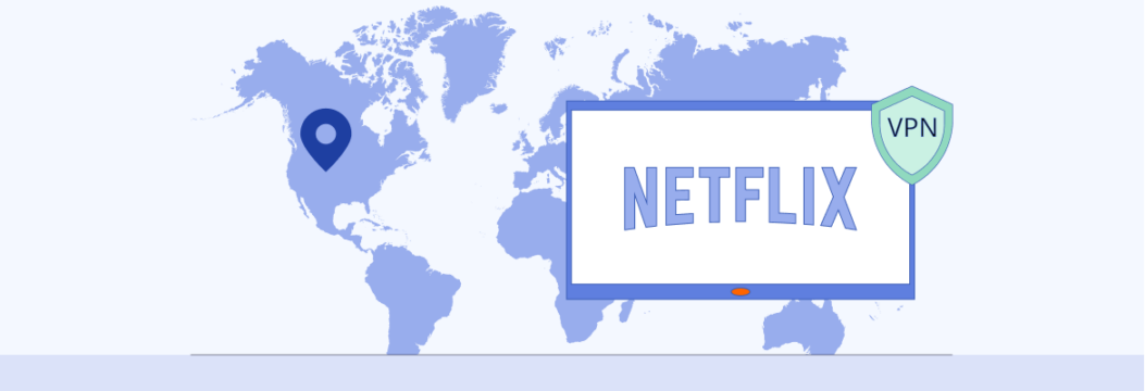 How to Change Netflix Region and Access Hidden Content From Anywhere in the World