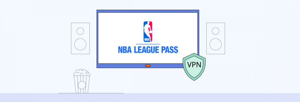 How to Use VPN to Watch NBA League Pass 2022 Season Without Blackouts