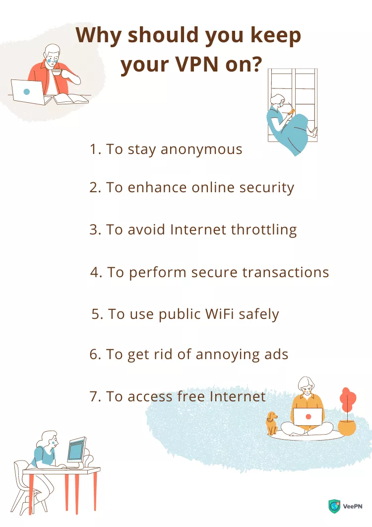 7 reasons why keep your VPN on