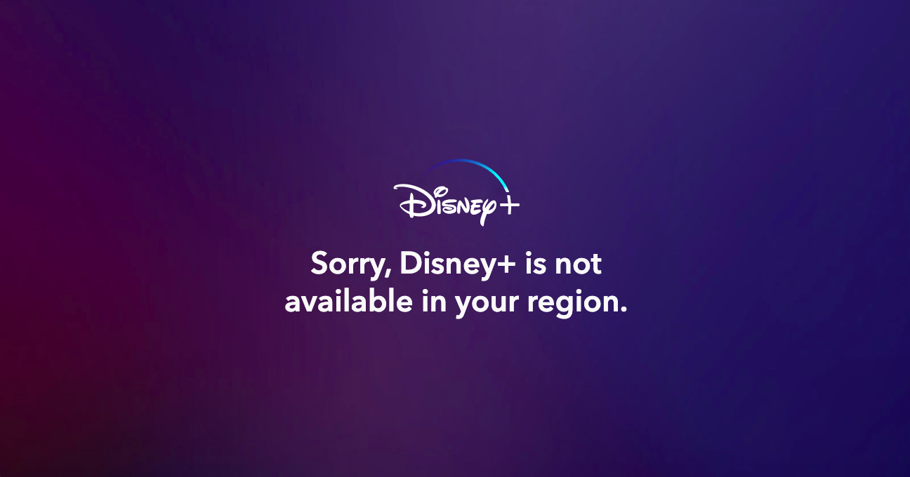 The "Disney+ is not available in your region" message