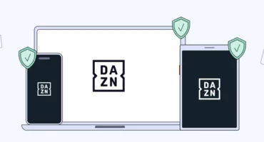 Streaming seguro: ¿Cómo usar VPN en DAZN?