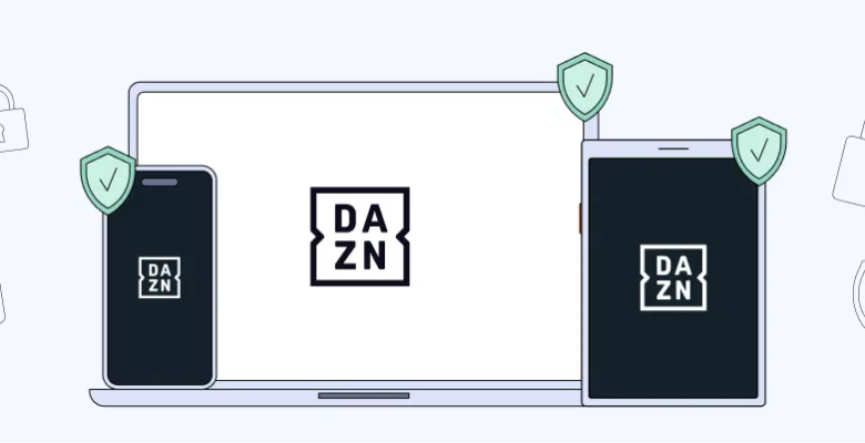 Streaming seguro: ¿Cómo usar VPN en DAZN?