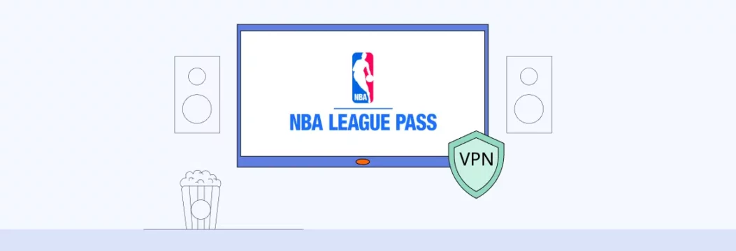 كيفية استخدام برنامج VPN لمشاهدة NBA League Pass دون انقطاع التيار الكهربائي