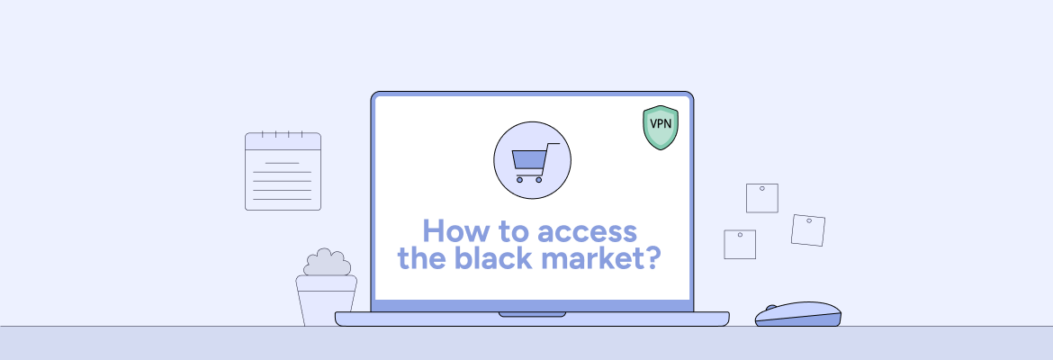 How to Access the Black Market