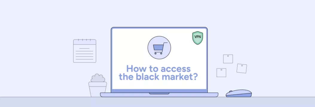 How to Access the Black Market